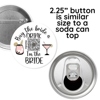 Buy the Bride or Groom a Drink Pinback Buttons - 2.25” or 3”